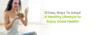 13 Simple Ways To Start A Healthy Lifestyle Today